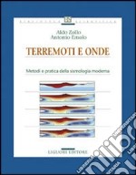 Terremoti e onde. Metodi e pratica della sismologia moderna libro