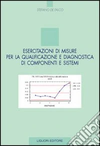 Esercitazioni di misure per la qualificazione e diagnostica di componenti e sistemi libro