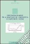 Esercitazioni di misure per la qualificazione e diagnostica di componenti e sistemi libro