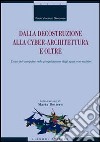 Dalla decostruzione alla cyber-architettura e oltre. L'uso del computer nella progettazione degli spazi non-euclidei libro di Genovese Paolo V.