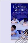 Il ministero virtuale. La pubblica istruzione in rete libro