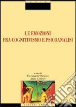 Le emozioni fra cognitivismo e psicoanalisi libro