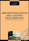 Dimensioni psicologiche nella gestione delle emergenze. Dalla riparazione del danno al potenziamento delle risorse libro