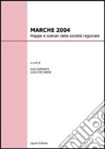 Marche 2004. Mappe e scenari della società regionale libro