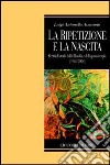 La ripetizione e la nascita. Scritti di storia della filosofia e della psicoterapia (1961-2004) libro