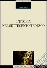 L'utopia nel Settecento tedesco