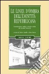 Le linee d'ombra dell'identità repubblicana. Comunicazione, media e società in Italia nel secondo Novecento libro