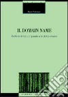 Il domain name. Profili di diritto comparato e di diritto interno libro di Tortorano Paolo