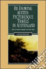 Re-Drawing Austen: Picturesque Travels in Austenland libro