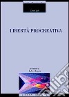 Libertà procreativa libro