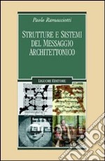 Strutture e sistemi del messaggio architettonico libro