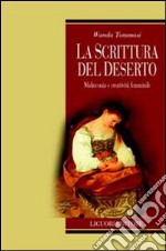 La scrittura del deserto. Malinconia e creatività femminile libro