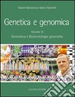 Genetica e genomica. Manuale per il docente. Vol. 3: Genomica e biotecnologie genetiche