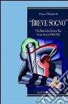 «Breve sogno». Gli ultimi della Decima Mas. Storie di vita 1943-1945 libro di Martinelli Franco