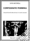 Corpografie femminili. Gli sconfinamenti della scrittura in tre autrici scozzesi libro