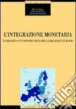 L'integrazione monetaria. Un rischio o un'opportunità per le regioni d'Europa?