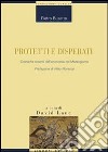 Protetti e disperati. Cronache recenti dell'economia del Mezzogiorno libro