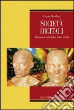 Società digitali. Mutamento culturale e nuovi media libro