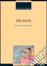 Pre-testi. Sussidiario di composizione libro