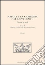 Napoli e la Campania nel Novecento. Diario di un secolo. Vol. 2