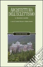 Architetture dell'eclettismo. La dimensione mondiale libro