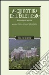 Architetture dell'eclettismo. La dimensione mondiale libro