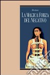 La magica forza del negativo libro