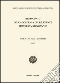 Rendiconto dell'Accademia delle scienze fisiche e matematiche. Serie IV. Vol. 71: Anno 2004 libro