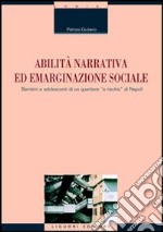 Abilità narrativa ed emarginazione sociale. Bambini e adolescenti di un quartiere «a rischio» di Napoli