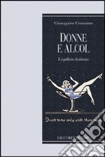 Donne e alcol. L'equilibrio desiderato libro