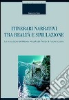 Itinerari narrativi tra realtà e simulazione. La costruzione del Museo Virtuale del Fiordo di Furore ed altro libro di Ricci Giacomo