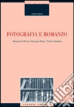 Fotografia e romanzo. Marguerite Duras, Georges Perec, Patrick Modiano