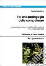 Per una pedagogia delle competenze. La costruzione di un modello di formazione in contesti aziendali