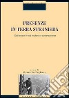 Presenze in terra straniera. Esiti letterari in età moderna e contemporanea libro