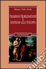 Filiazioni problematiche e sostegno allo sviluppo libro