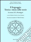 Il linguaggio. Teoria e storia delle teorie. In onore di Lia Formigari libro