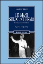 Le mani sullo schermo. Il cinema secondo Achille Lauro libro