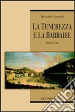 La tenerezza e la barbarie. Studi su Vico libro