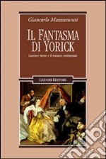 Il fantasma di Yorick. Laurence Sterne e il romanzo sentimentale