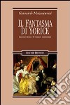 Il fantasma di Yorick. Laurence Sterne e il romanzo sentimentale libro