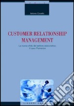 Customer relationship management. La nuova sfida del settore assicurativo: il caso Pramerica libro