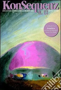 Konsequenz. Rivista di musiche contemporanee. Nuova serie. Con CD Audio. Vol. 12 libro