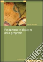 Fondamenti e didattica della geografia. Ediz. illustrata libro