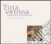 La città vetrina. I luoghi del commercio e le nuove forme del consumo libro di Amendola G. (cur.)