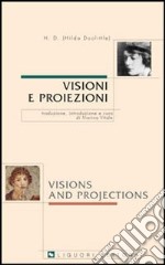 Visioni e proiezioni. Testo inglese a fronte