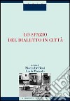 Lo spazio del dialetto in città libro