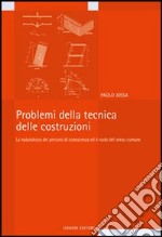 Problemi della tecnica delle costruzioni. La naturalezza dei percorsi di conoscenza e il ruolo del senso comune libro