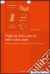 Problemi della tecnica delle costruzioni. La naturalezza dei percorsi di conoscenza e il ruolo del senso comune libro di Jossa Paolo