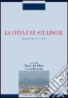 La città e le sue lingue. Repertori linguistici urbani libro