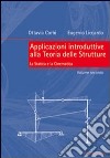 Applicazioni introduttive alla teoria delle strutture. Vol. 2: La statica e la cinematica libro